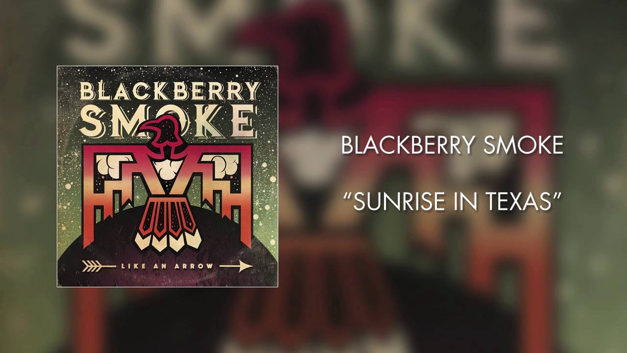 Blackberry Smoke Sunrise in Texas (Official Audio) YouTube