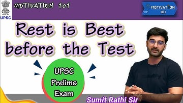 Rest is Best before the Test | UPSC CSE Prelims Exam2021 | Sumit Rathi Sir | UPSC Aspirants #upsc101