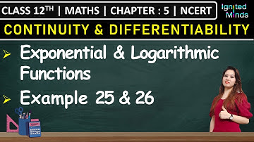 Class 12th Maths Chapter 5 | Exponential and Logarithmic Functions | Examples 25 & 26 | NCERT