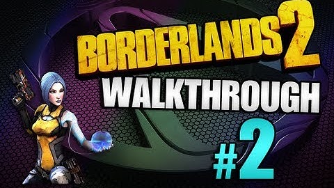 Borderlands 2 Walkthrough pt2 - Knuckle Dragger / Blindsided