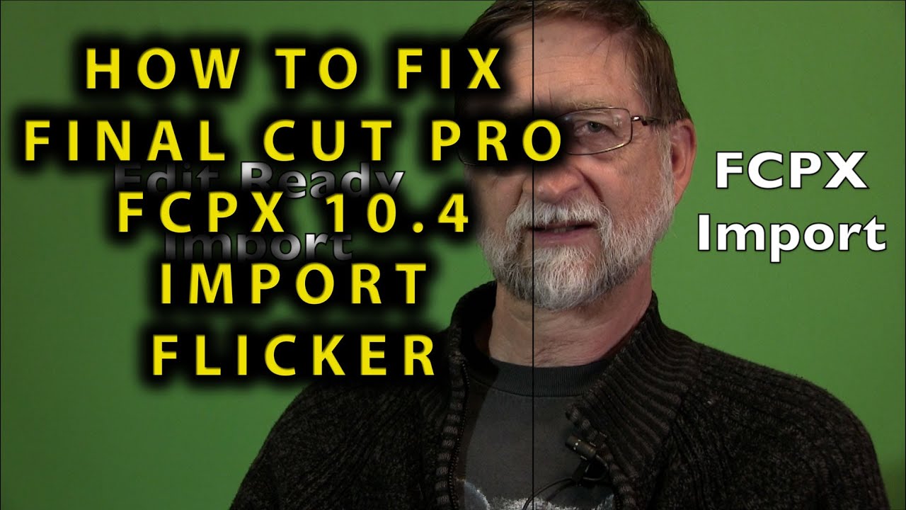 How to FIX Final Cut Pro FCPX 10.4 IMPORT FLICKER YouTube
