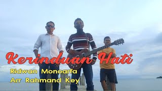KERINDUAN HATI VOCAL RIDWAN MONOARFA (Original Musik Video) New 2022