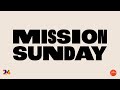 Mission Sunday | Hillsong East Coast