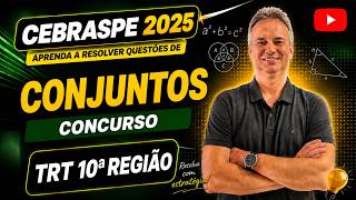 CESPE25Q029 – CEBRASPE 2025 – CONCURSO TRT 10ª REGIÃO – APRENDA A RESOLVER QUESTÕES DE CONJUNTOS
