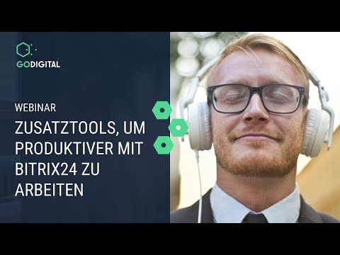 Zusatztools, um produktiver mit Bitrix24 zu arbeiten