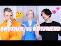 WHO KNOWS ME BETTER??! (Brother vs Boyfriend)