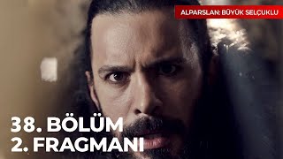 Alparslan Büyük Selçuklu 38. Bölüm 2. Fragmanı Çağrı Bey Şehit Mi Oluyor? Iz