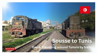 Sousse to Tunis by Train | Tunis Arrival & Diesel Locomotives (Day 4)