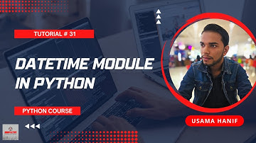Datetime Module in Python | Python Course For Zero to Advanced | Tutorial # 31