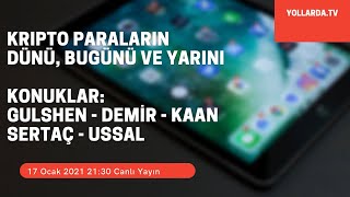 #259 Kripto Paraları Konuklarımızla Konuşuyoruz Gulshen - Ussal - Kaan - Demir - Sertaç