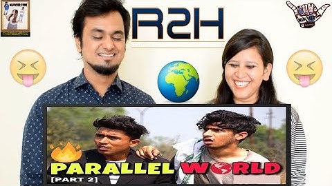 PARALLEL WORLD Part 2 || Round2hell - R2h || INDIAN REACTION