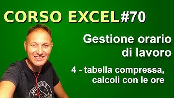 70 Corso Excel: gestione orario di lavoro (4) | Daniele Castelletti | Associazione Maggiolina