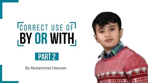 By or With || Correct use of  "By" and "With" explained by english instructor Muhammad Hasnain