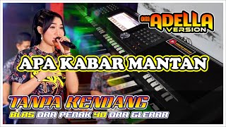 APA KABAR MANTAN JOOX Original || Versi Om Adella || Tanpa Kendang