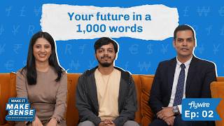 Ep 2: Your future in a 1,000 words| Make It Make Sense | Fees, Finances &amp; Foreign Lands