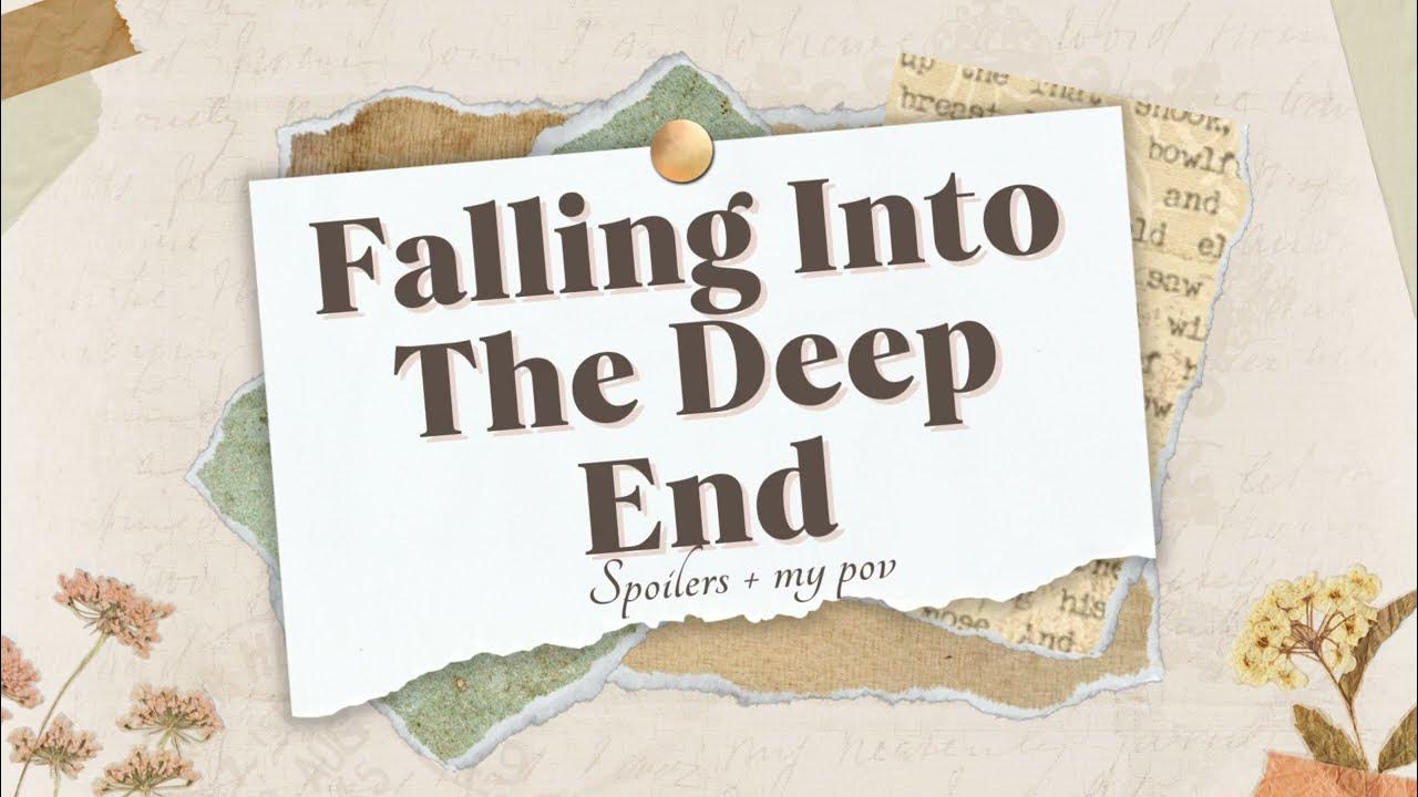 Falling Into The Deep End Scan Vf Falling Into The Deep End | Chapter 1 pov with spoilers~ - YouTube