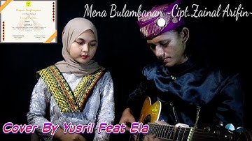 Mena Bulambanan // Cipt.Zainal Arifin (Cover by Yusril feat Ela)