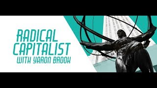 Radical Capitalist 122: Personal Responsibility & Self Esteem