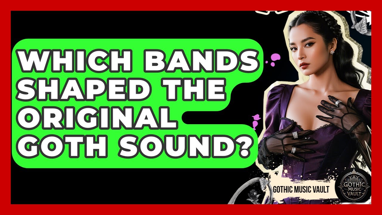 Which Bands Shaped The Original Goth Sound? - Goth Music Vault