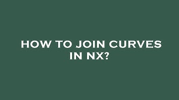 How to join curves in nx?