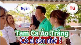 HỘI NGỘ 2 thành viên của TAM CA ÁO TRẮNG - bà Linh bị hỏi "XOẮN"