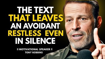 "THE TEXT THAT LEAVES AN AVOIDANT RESTLESS — EVEN IN SILENCE" || TONY ROBBINS ||