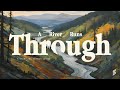 A River Runs Through | pt. 1