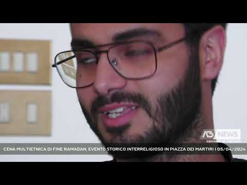 CENA MULTIETNICA DI FINE RAMADAN, EVENTO STORICO INTERRELIGIOSO IN PIAZZA DEI MARTIRI | 05/04/2024