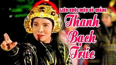 THANH BẠCH TRÚC | Liên khúc điệu hồ quảng Vũ Linh, Phượng Mai, Thoại Mỹ | Cải Lương Tôi Yêu