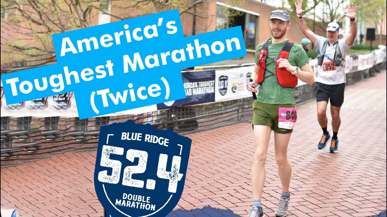 Running the HARDEST marathon in the US (twice) || The 2019 Blue Ridge ...
