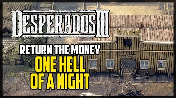 Return The Money to The Bank Desperados 3 One Hell of A Night Mission