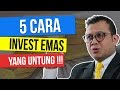 5 INVESTASI Emas  PASTI UNTUNG BESAR yang HARUS kamu TAHU