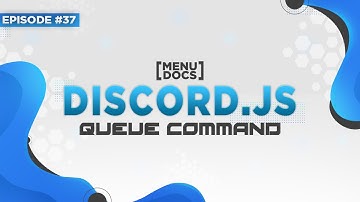 Discord.js v11 Bot Tutorial - Queue Command (Episode #37) | MenuDocs