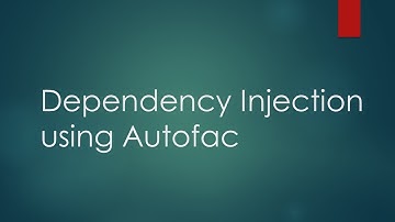 Dependency Injection using Autofac