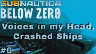 Voices & Crashed Ships, Subnautica Below Zero Ep 6 - Commentary