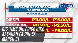 Bigtime Oil Price Hike Aasahan Pa Rin Sa March 31  Tv Patrol
