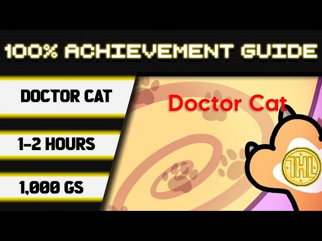 Doctor Cat 100% Achievement Walkthrough * 1000GS in 1-2 Hours *