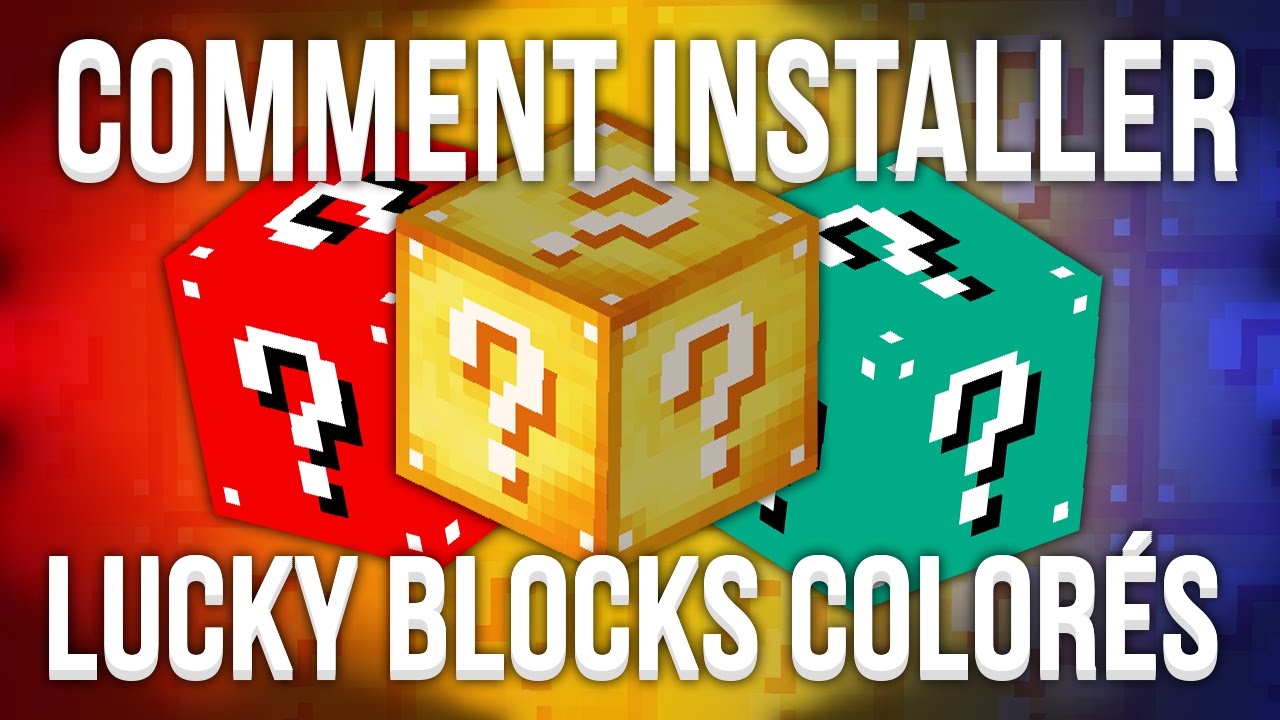 Comment installer les Lucky Blocks Colorés ! - Minecraft | Tutoriel