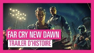 Far Cry New Dawn - Story Trailer [OFFICIEL] VF HD