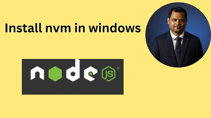 Nodejs - Install nvm in windows   switch or upgrade node in windows using nvm   node version manager