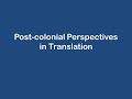 Post Colonial Perspectives in Translation Studies