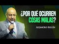 Pastor Bullón - ¿Por qué ocurren cosas malas?