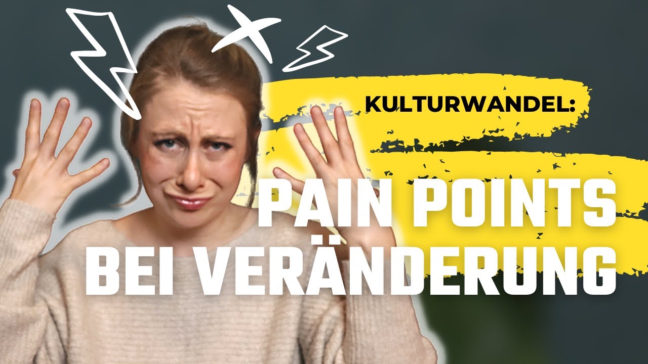 Kulturwandel Was tun, wenn Veränderung weh tut? Pain Points im Change & Feelgood Management