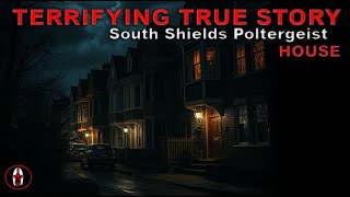 The South Shields Poltergeist | UK’s Most Terrifying True Haunting