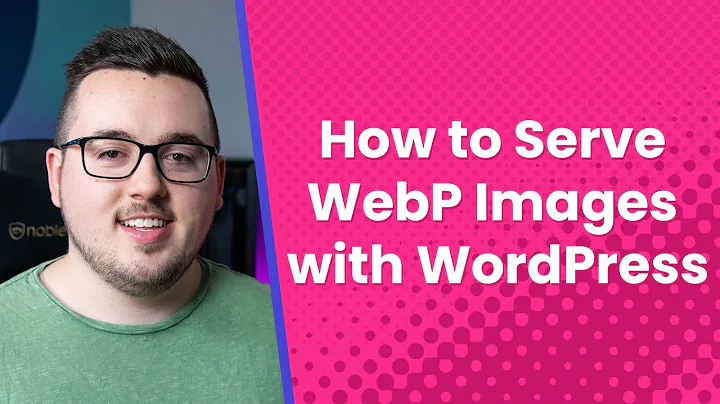 How to Serve WebP Images instead of JPG or PNG with WordPress