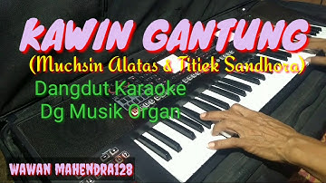 KAWIN GANTUNG - Muchsin Alatas & Titiek Sandhora Dangdut Karaoke
