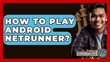 How To Play Android Netrunner? - The Board Game Xpert