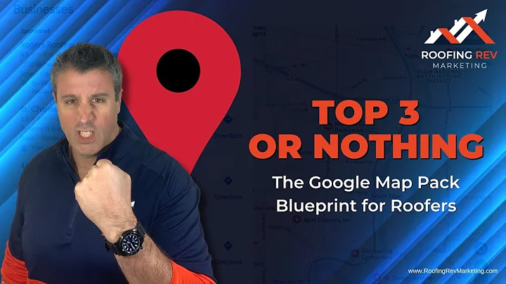 Top 3 or Nothing! The Google Map Pack Blueprint for Roofers