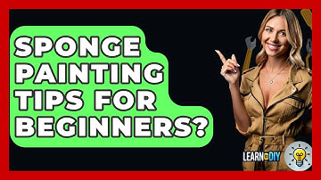 Sponge Painting Tips For Beginners? - LearnToDIY360.com