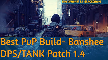The Division - Best PvP Build For Patch 1.4 Banshee DPS|Tank build